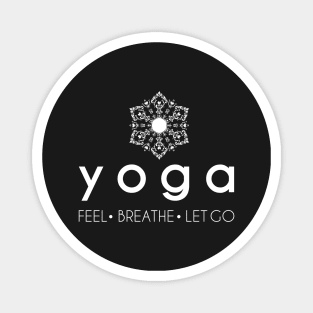 Yoga...Feel...Breathe...Let Go Magnet